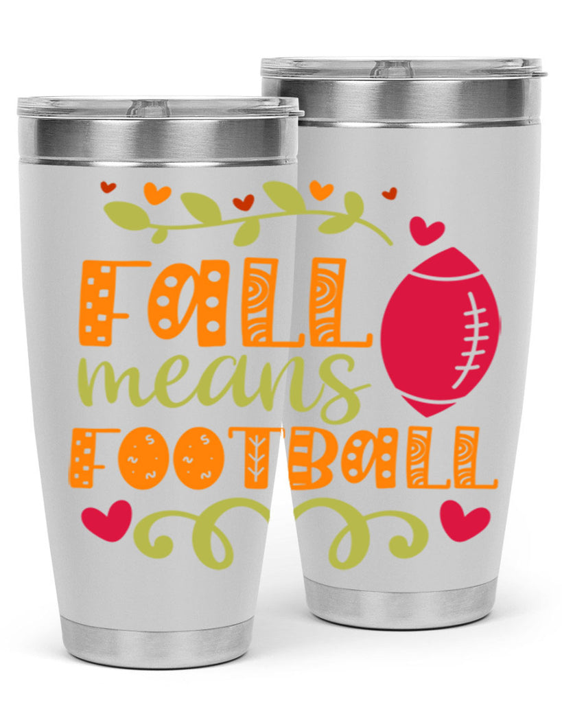 Fall Means Football 123#- fall- Tumbler