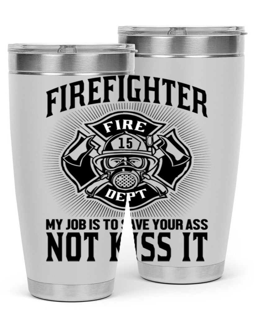 Fire Fighter my job Style 83#- fire fighter- tumbler