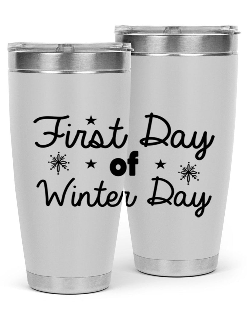 First Day of Winter Day106#- winter- Tumbler