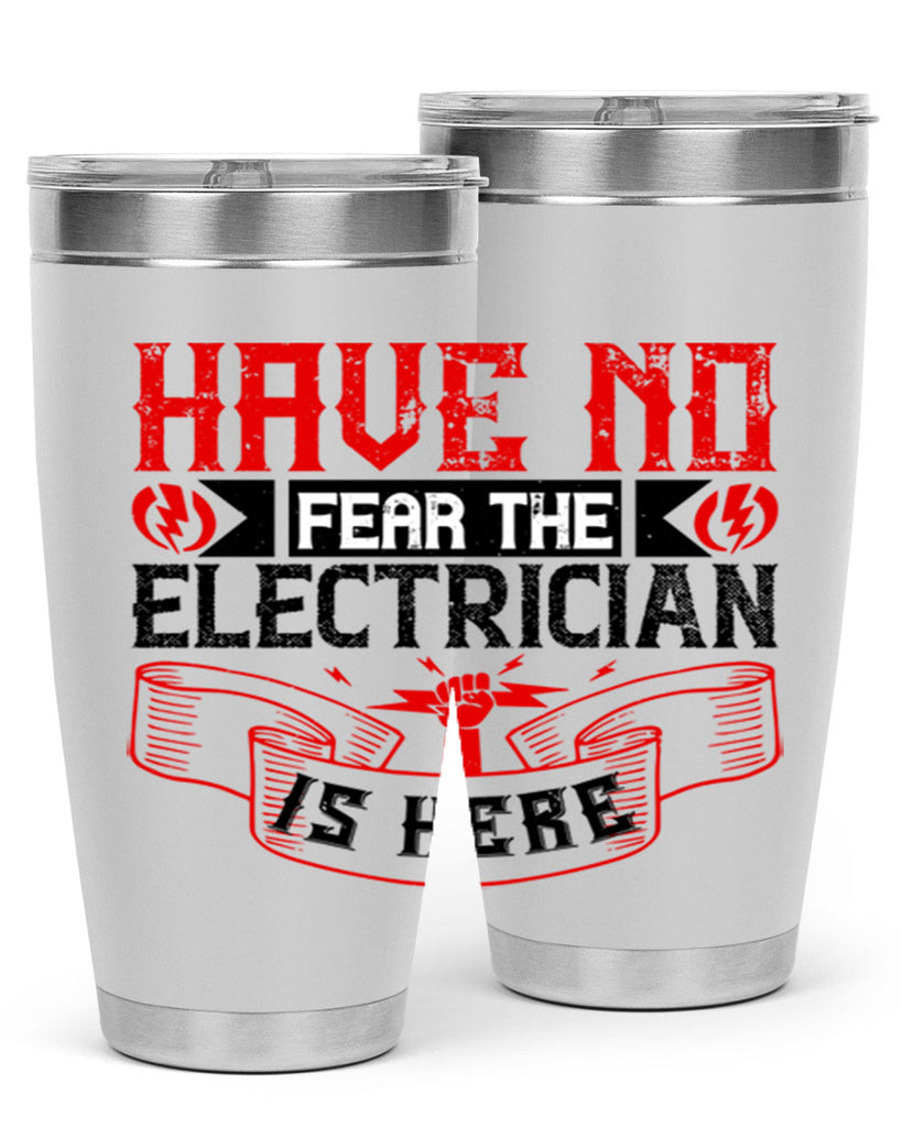 Have no fear the electrician is here Style 40#- electrician- tumbler