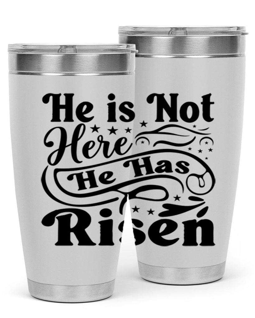He Is Not Here He Has Risen 180#- spring- Tumbler
