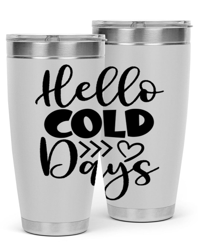 Hello Cold Days 149#- winter- Tumbler