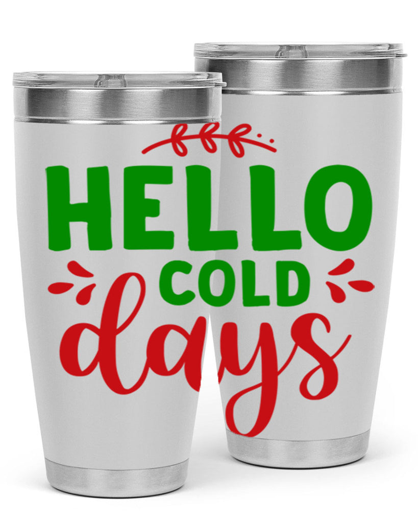 Hello Cold Days 151#- winter- Tumbler