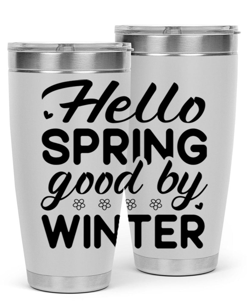 Hello spring good by winter 223#- spring- Tumbler