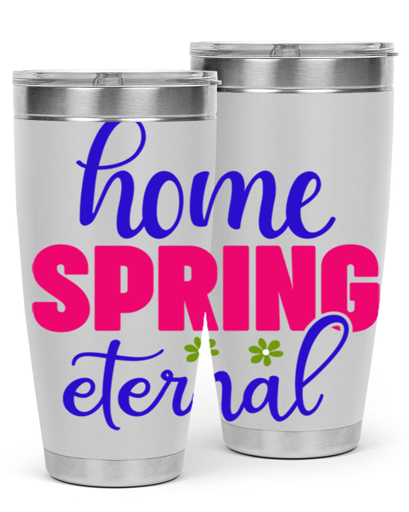 Home Spring Eternal 240#- spring- Tumbler