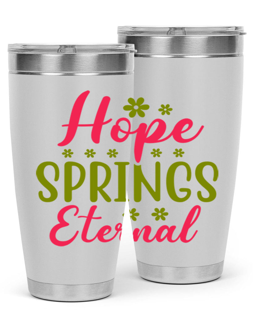 Hope Springs Eternal 257#- spring- Tumbler