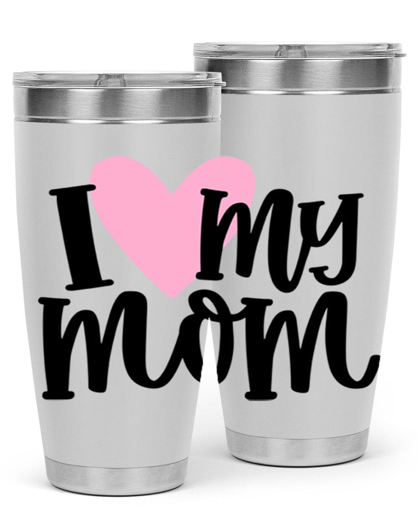 I Love My Mom Style 86#- baby- tumbler