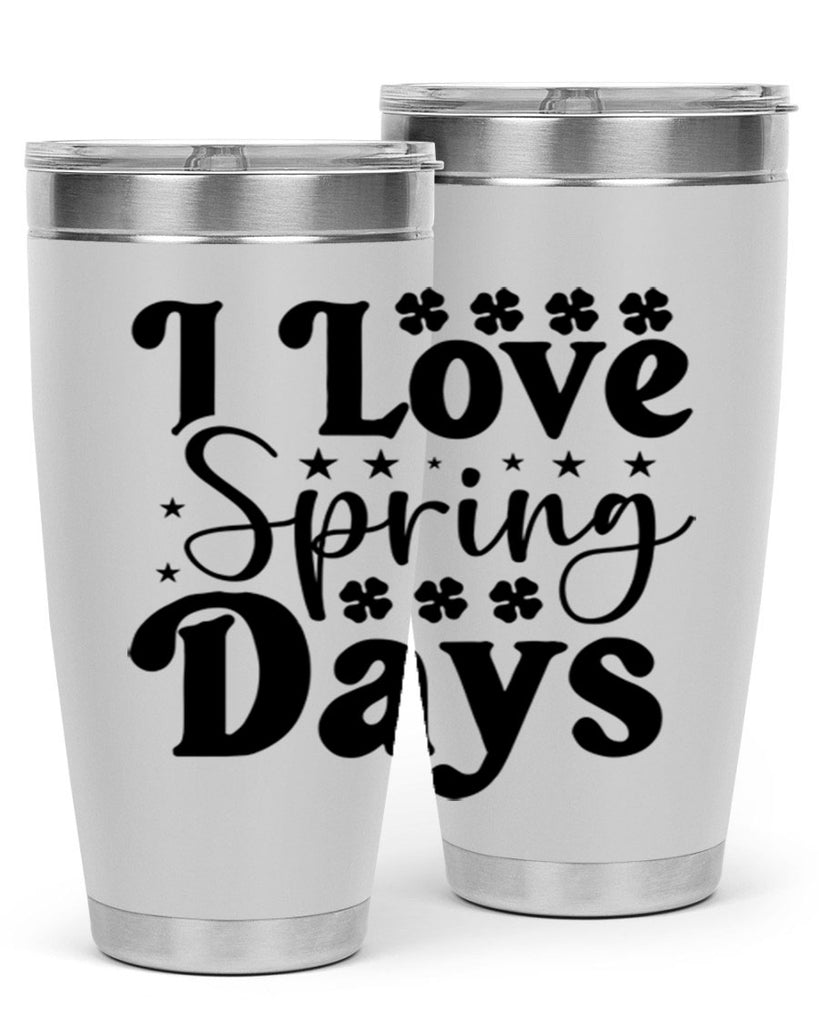 I Love Spring Days 267#- spring- Tumbler