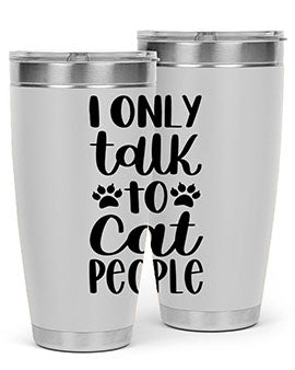 I Only Talk To Cat People Style 94#- cat- Tumbler