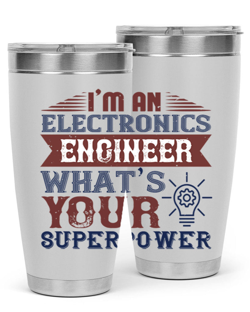 I am an electronics engineer whats superpower Style 52#- engineer- tumbler