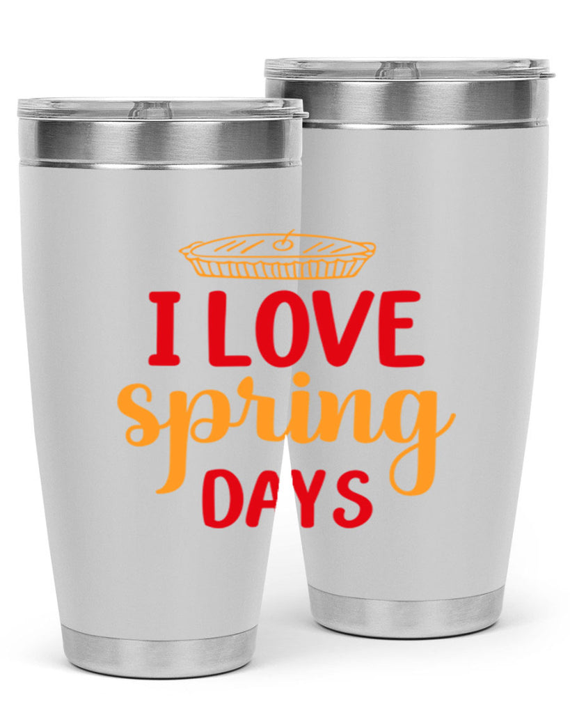 I love spring days 268#- spring- Tumbler