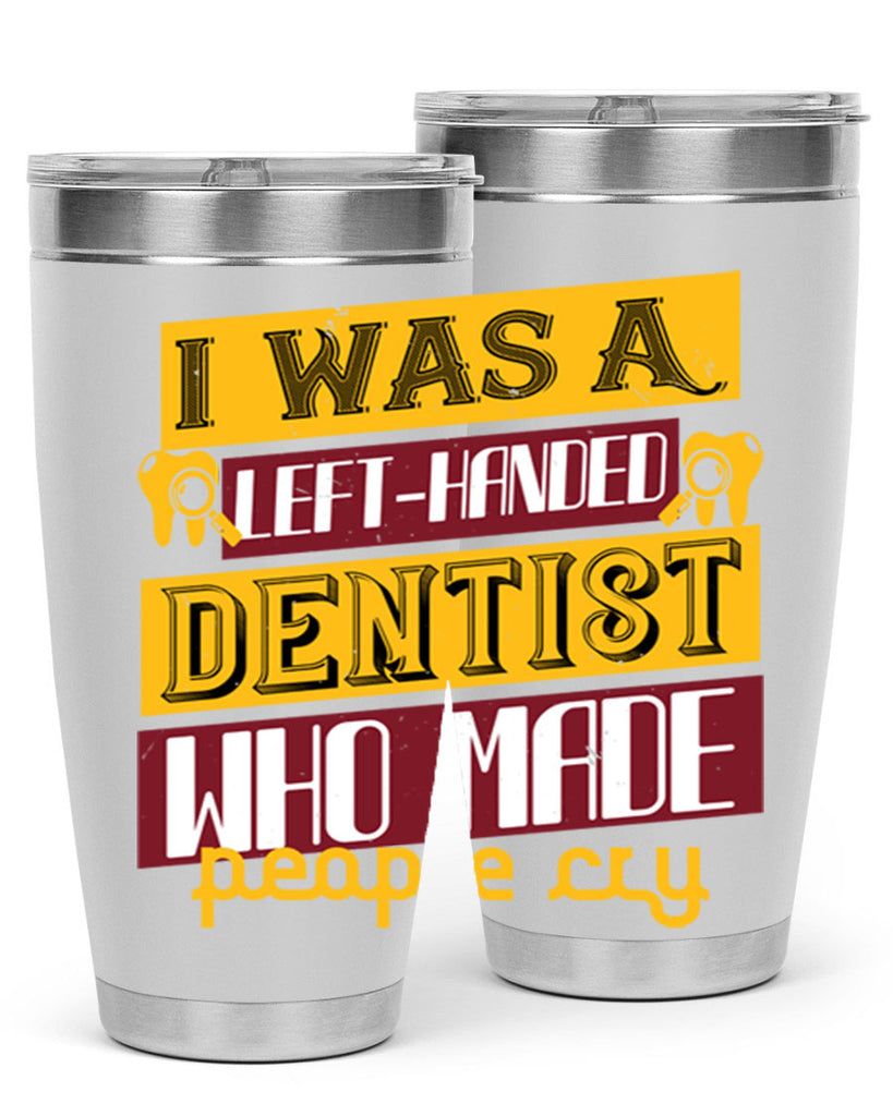 I was aleft handed Style 34#- dentist- tumbler