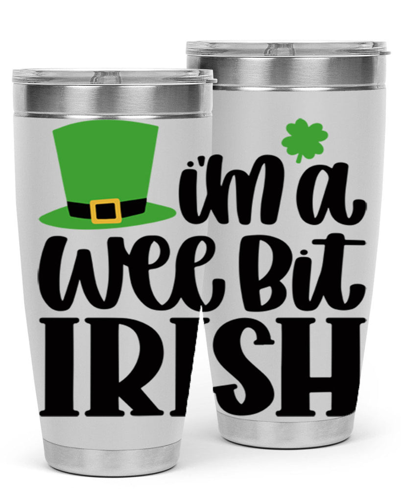 Im A Wee Bit Irish Style 83#- St Patricks Day- Tumbler