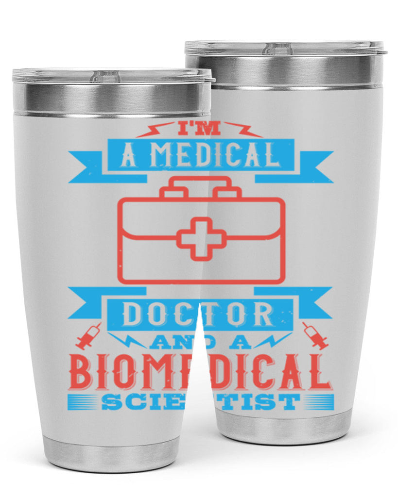 Im a medical doctor and a biomedical scientist Style 42#- medical- tumbler