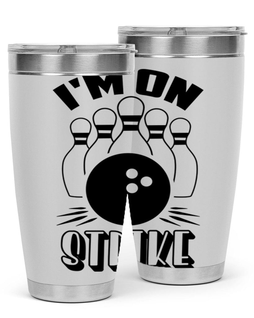 Im on strike 1059#- bowlig- Tumbler