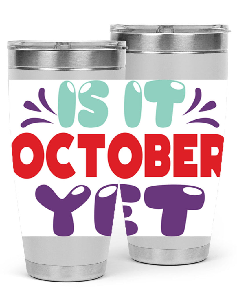 IsItOctoberYet 358#- fall- Tumbler