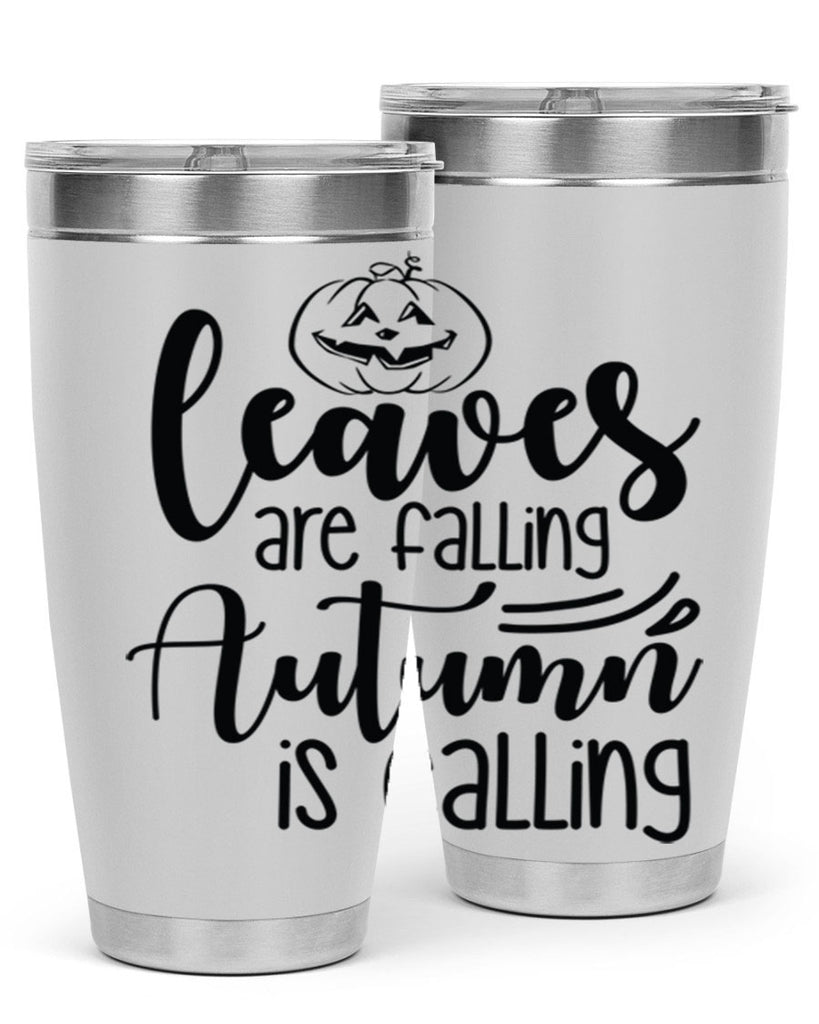 Leaves Are Falling Autumn Is Calling 393#- fall- Tumbler