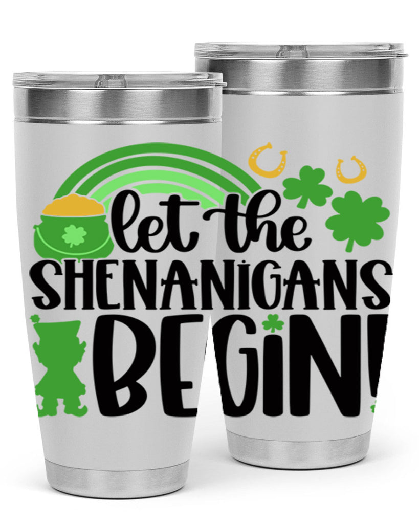 Let The Shenanigans Begin Style 71#- St Patricks Day- Tumbler