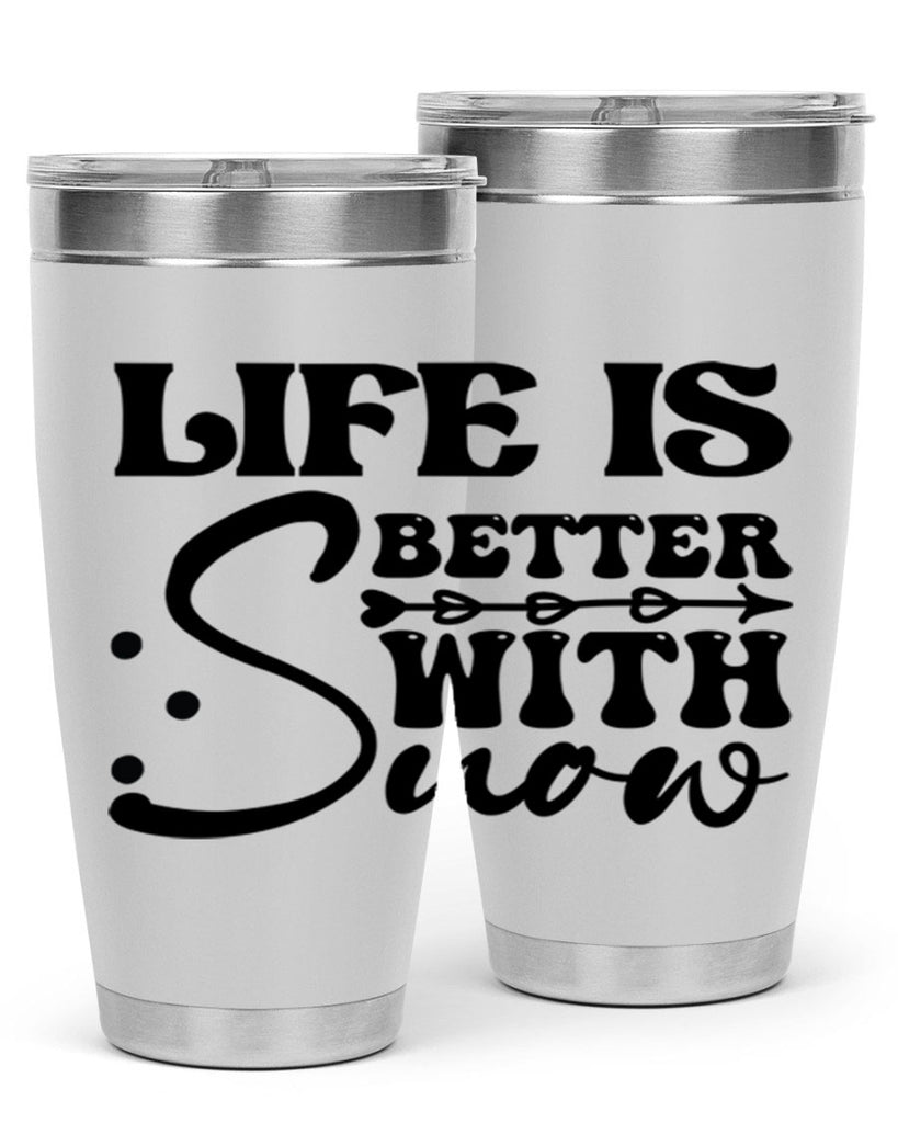 Life is better with snow 302#- winter- Tumbler