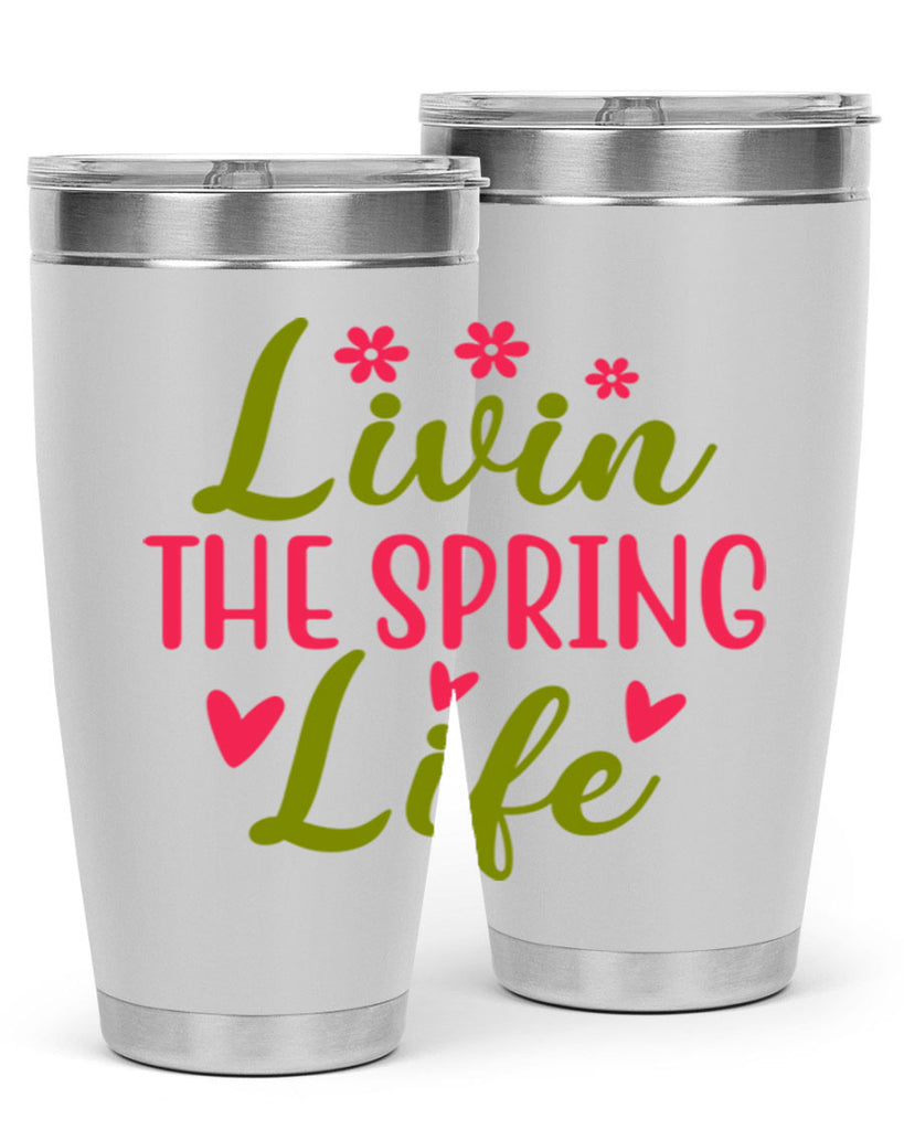 Livin The Spring Life 310#- spring- Tumbler