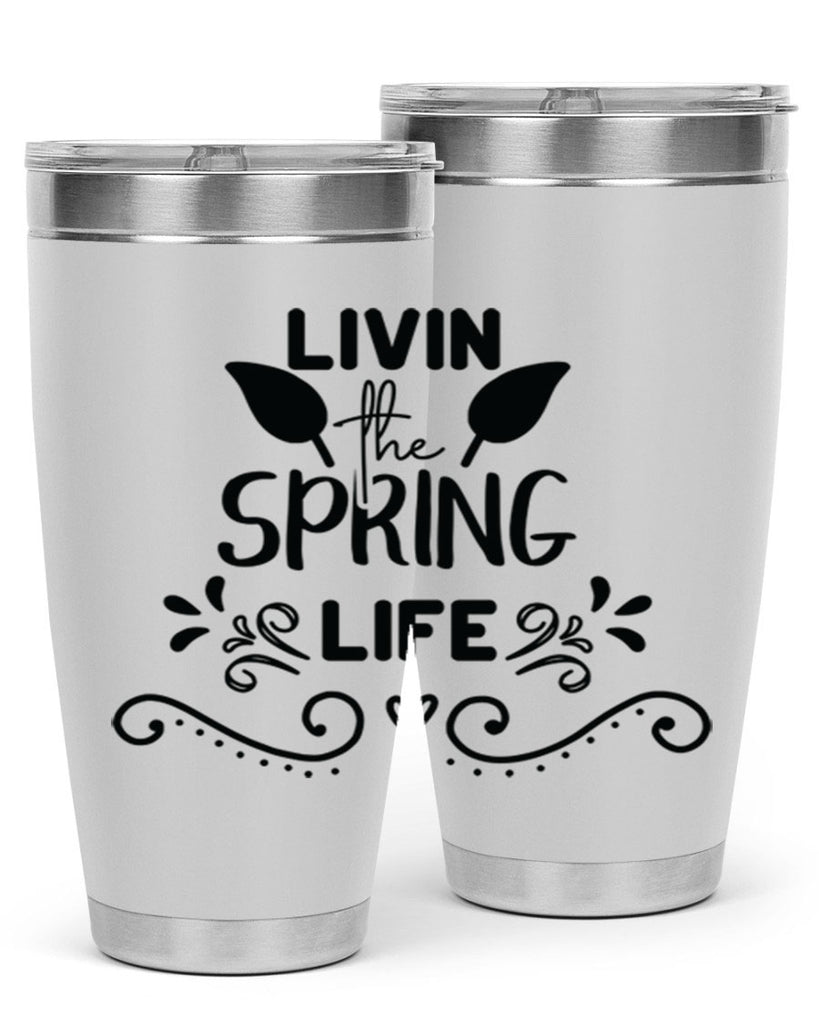 Livin the Spring Life 312#- spring- Tumbler