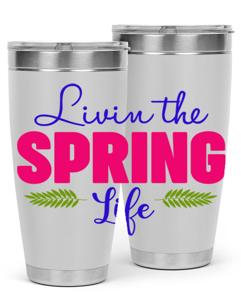 Livin the Spring Life 314#- spring- Tumbler