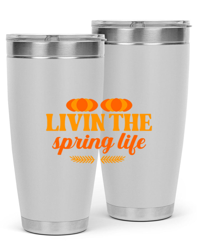 Livin the spring life 309#- spring- Tumbler