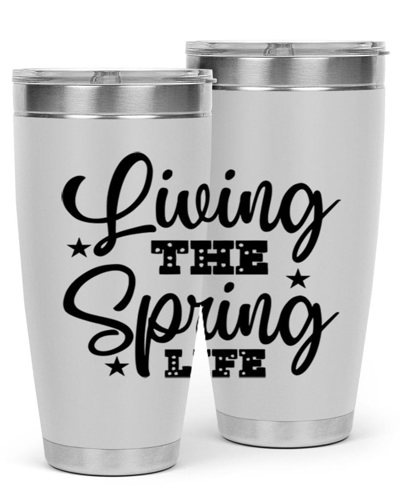 Living the Spring Life 321#- spring- Tumbler