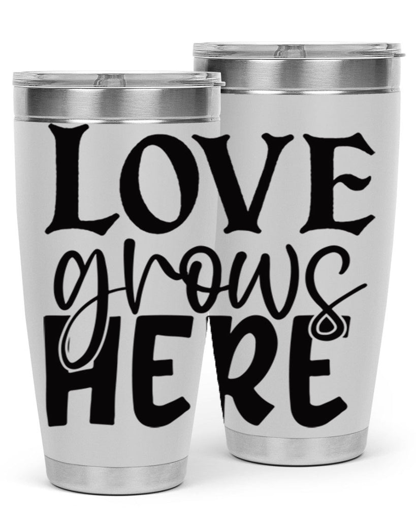Love grows here 6#- spring- Tumbler