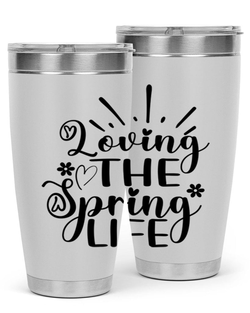 Loving The Spring Life337#- spring- Tumbler