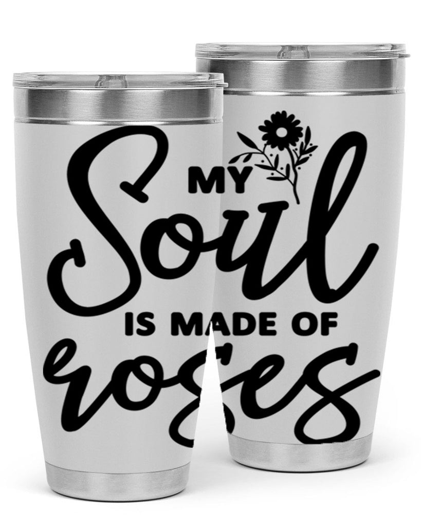 My Soul is Made of Roses347#- spring- Tumbler