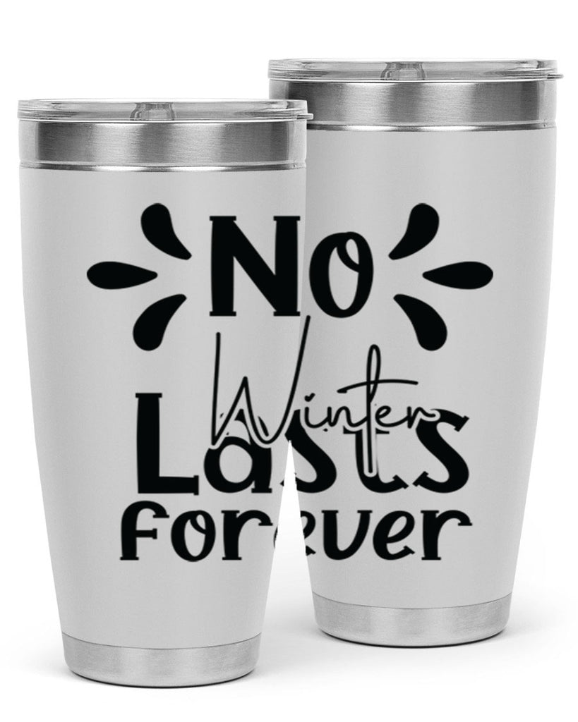 No Winter Lasts Forever 354#- spring- Tumbler