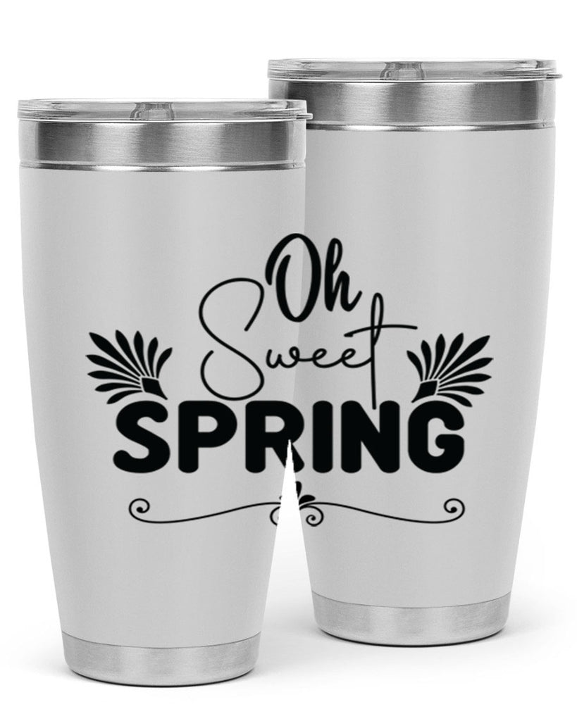 Oh Sweet Spring 376#- spring- Tumbler