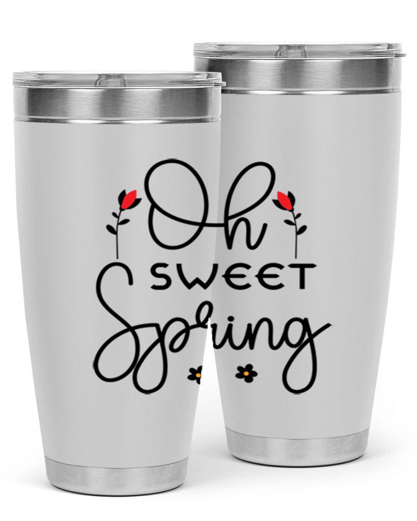 Oh sweet spring  386#- spring- Tumbler