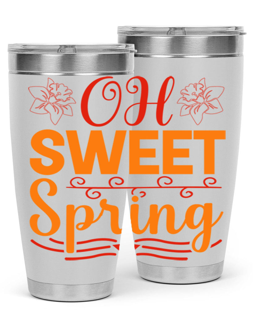 Oh sweet spring 374#- spring- Tumbler