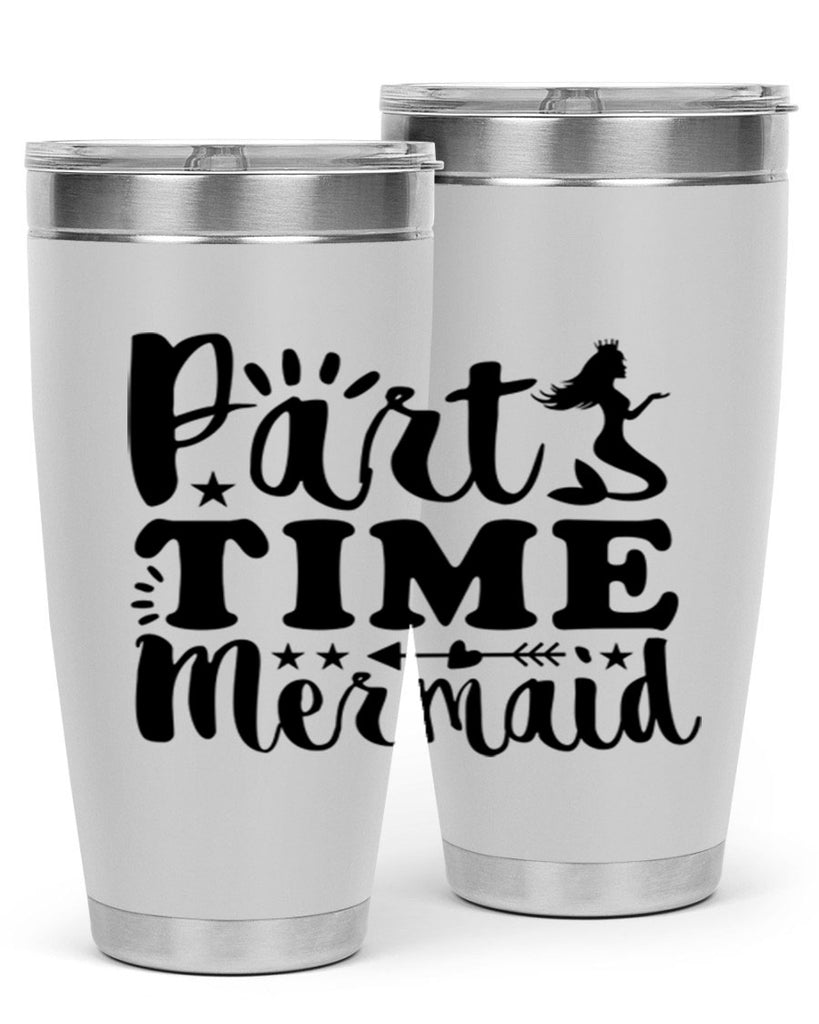Part Time Mermaid design 535#- mermaid- Tumbler