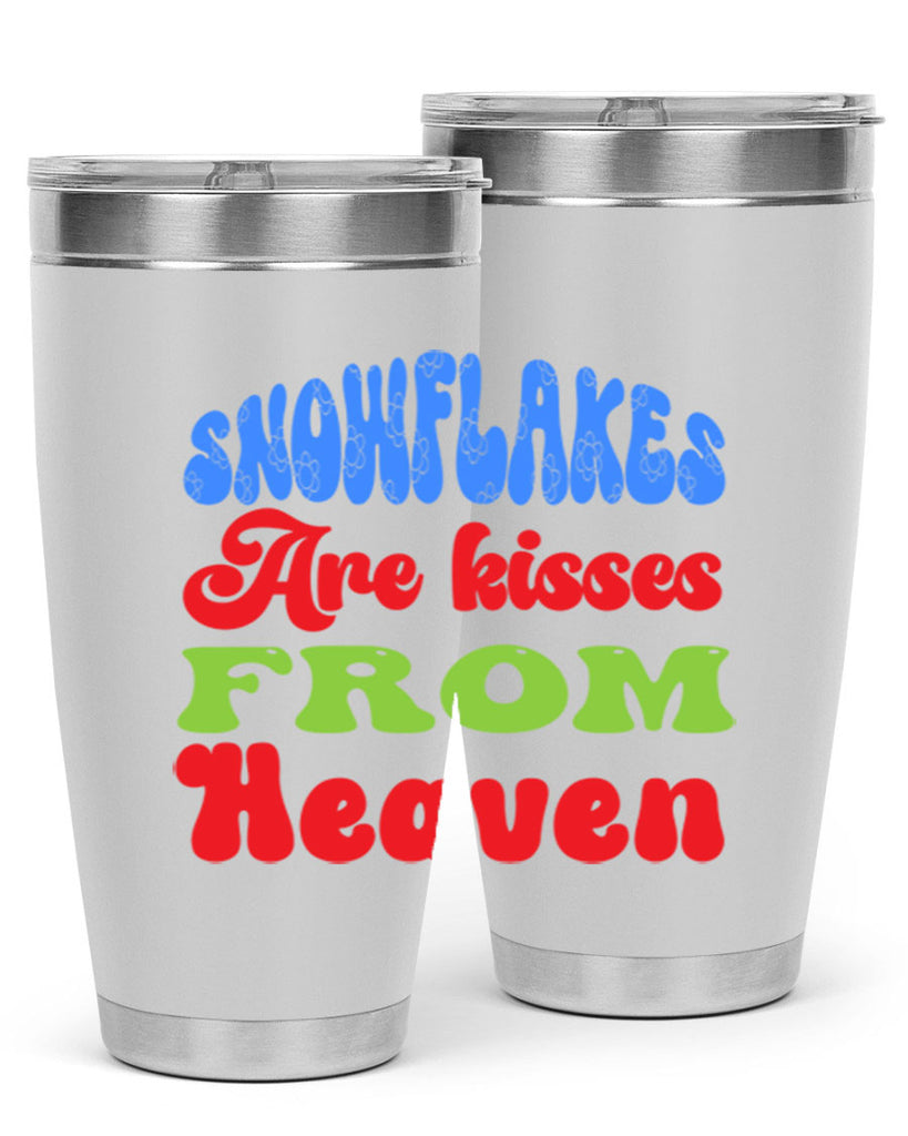 Snowflakes are kisses from heaven 377#- winter- Tumbler