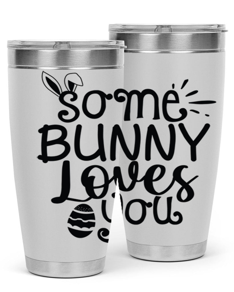 Some bunny loves you  404#- spring- Tumbler