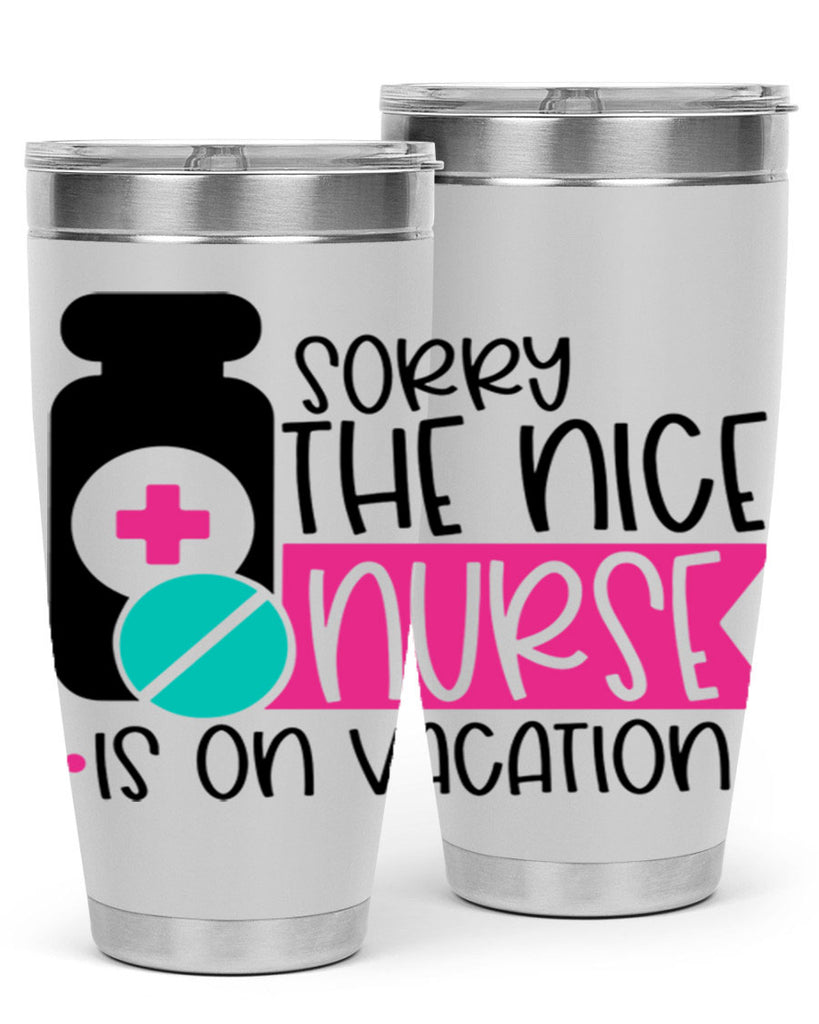Sorry The Nice Nurse Is On Vacation Style Style 30#- nurse- tumbler