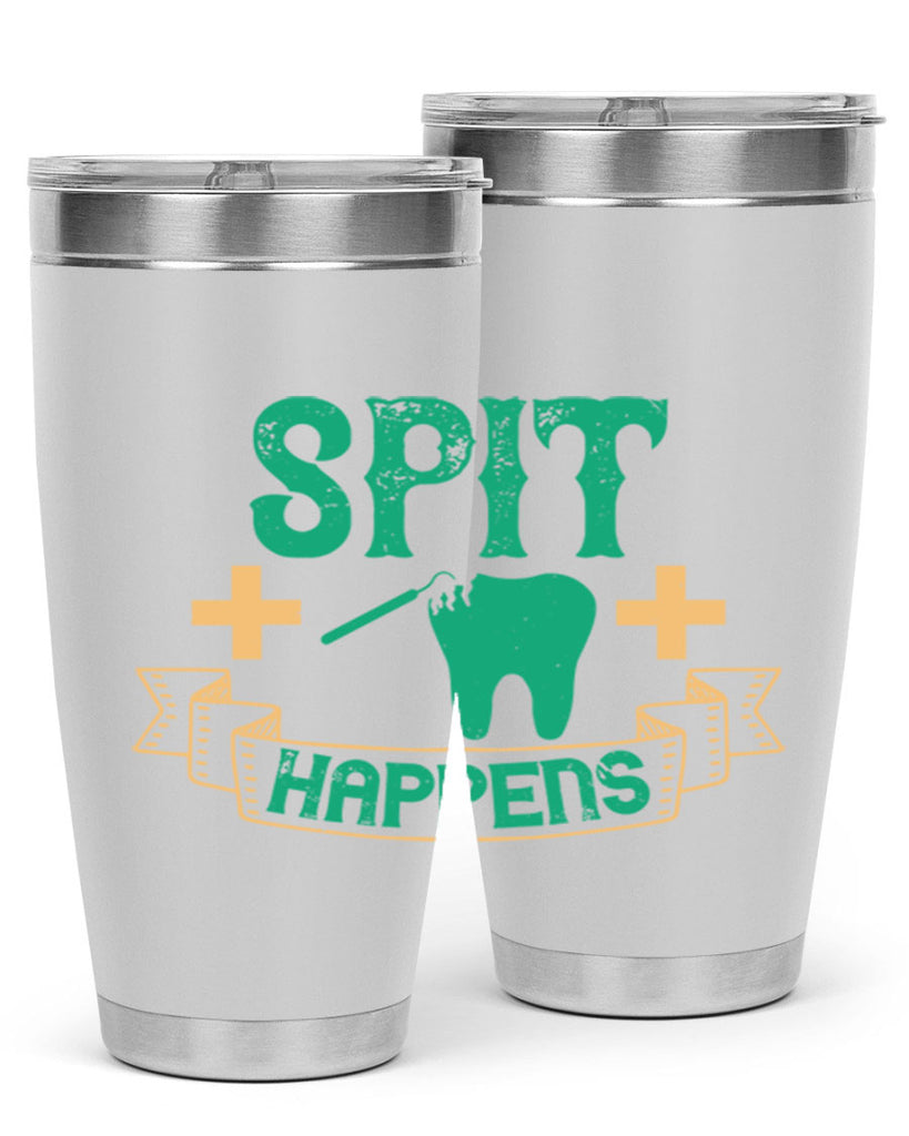 Spit happens Style 19#- dentist- tumbler