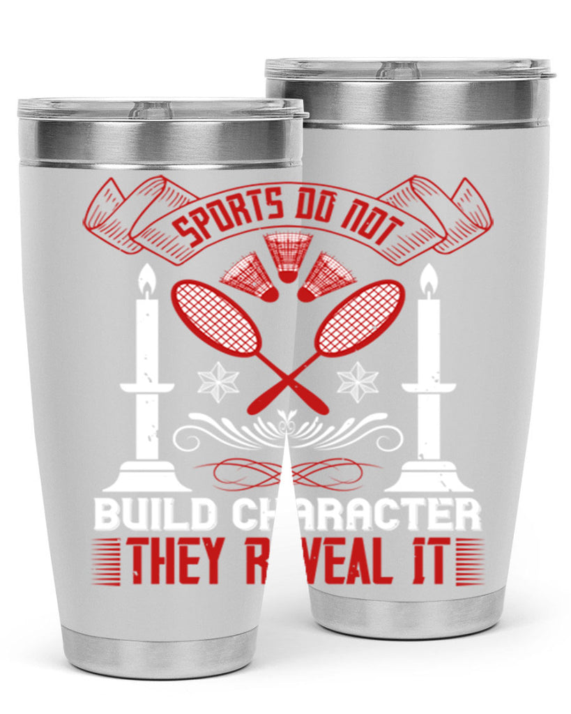 Sports do not build character They reveal it Style 19#- coaching- tumbler
