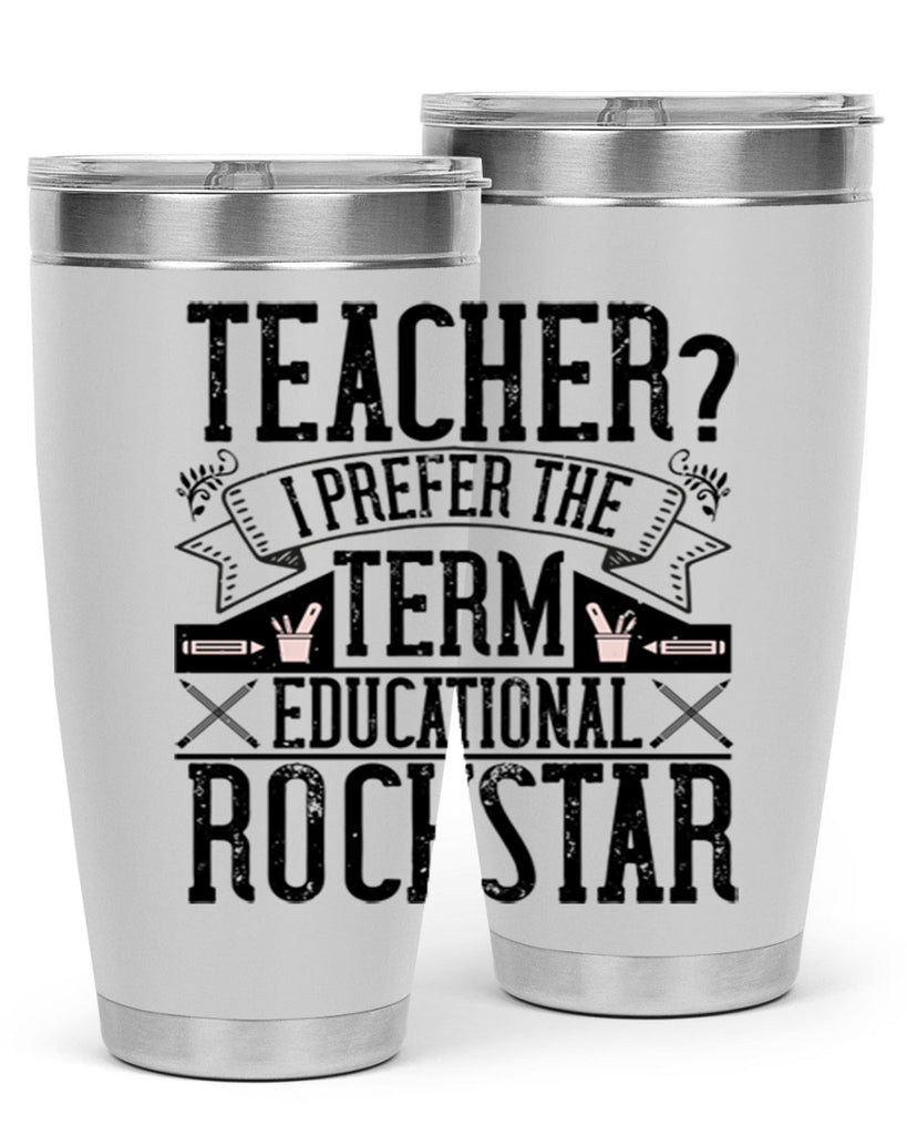 Teacherprefer the term educational rock star Style 13#- teacher- tumbler