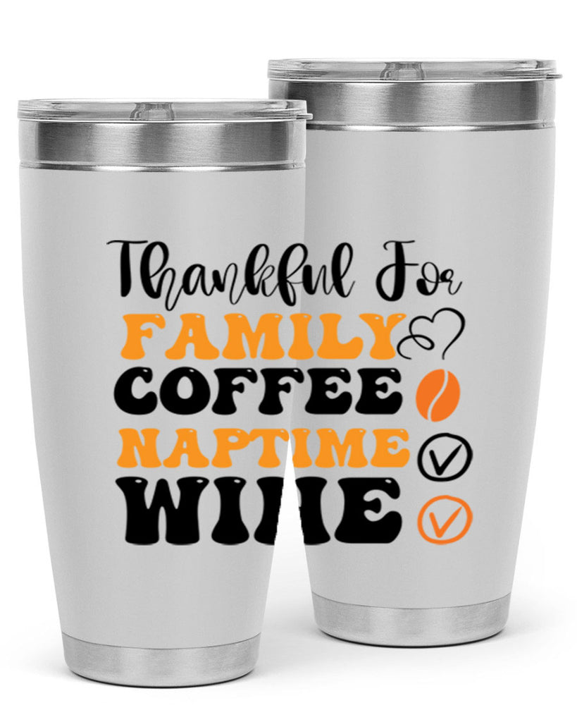 Thankful for family coffee naptime wine 600#- fall- Tumbler