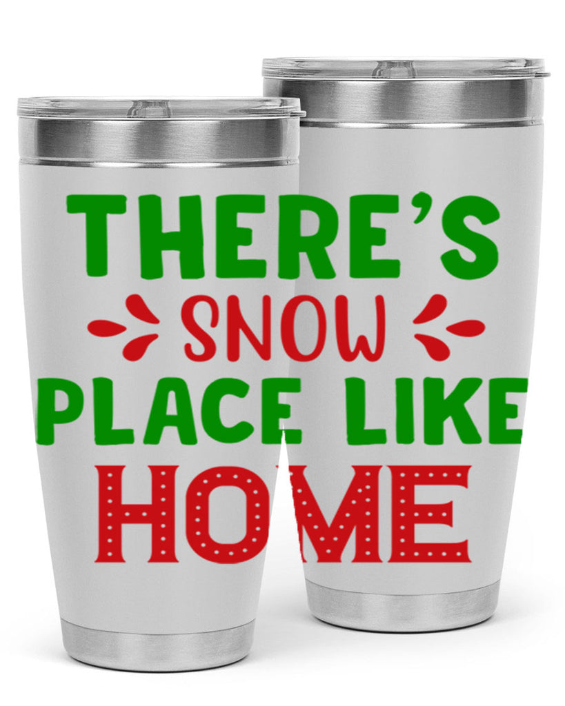 Theres Snow Place Like Home 407#- winter- Tumbler