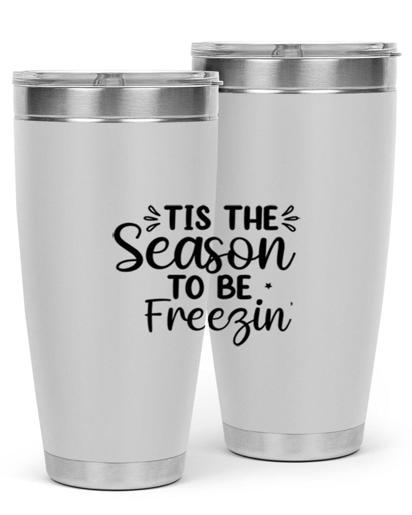 Tis The Season To Be Freezin 416#- winter- Tumbler