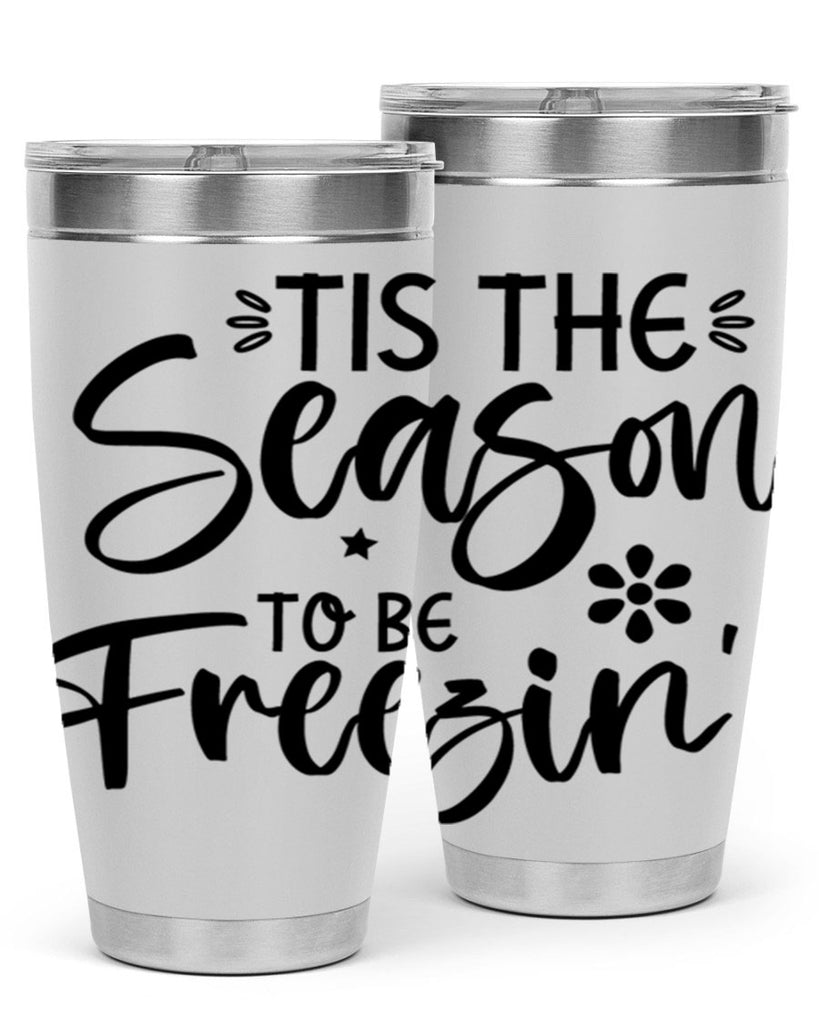 Tis The Season To Be Freezin417#- winter- Tumbler