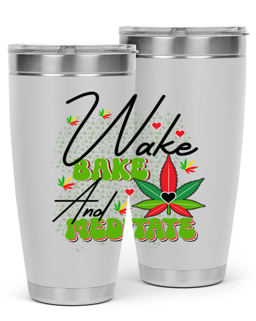 Wake Bake and Meditate 275#- marijuana- Tumbler