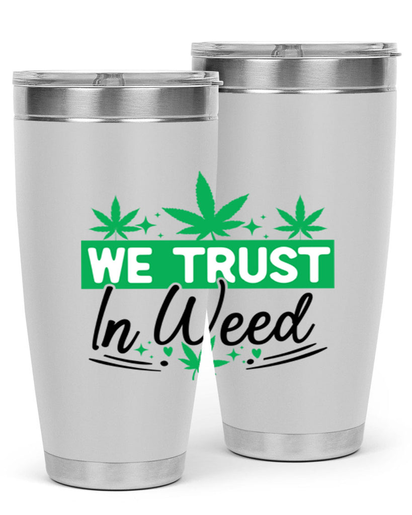 We Trust in weed 277#- marijuana- Tumbler