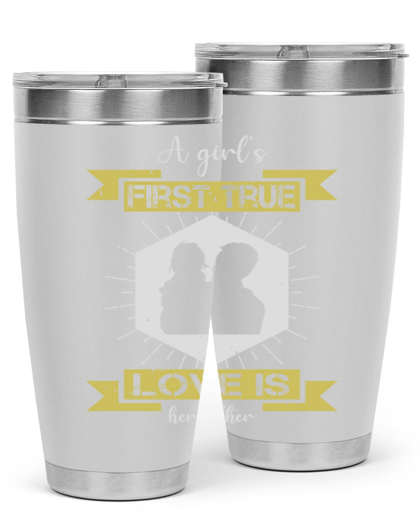a girl’s first true love 119#- fathers day- Tumbler