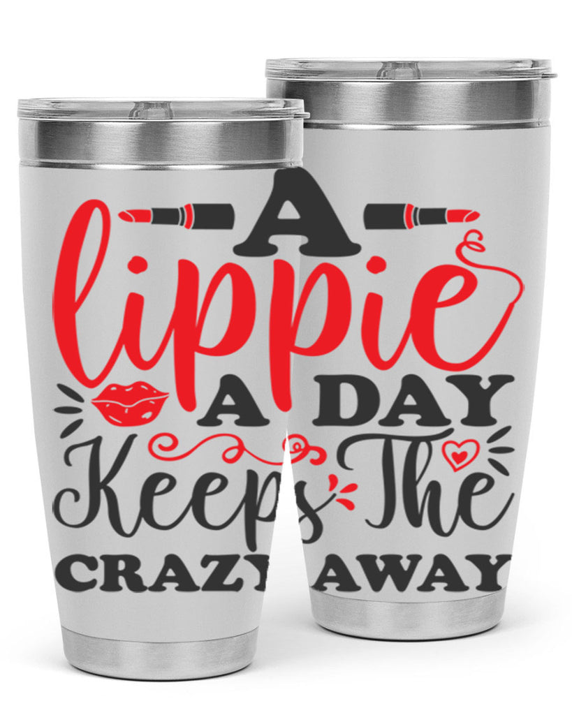 a lippie a day keeps the crazyaway Style 166#- make up- Tumbler